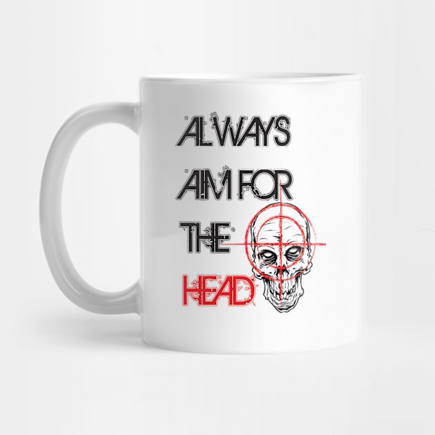 Always aim for the head by Necro Grows